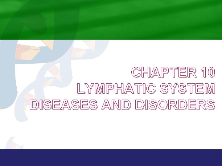 CHAPTER 10 LYMPHATIC SYSTEM DISEASES AND DISORDERS 