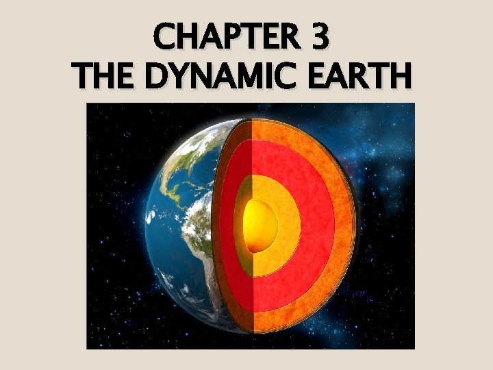 CHAPTER 3 THE DYNAMIC EARTH 