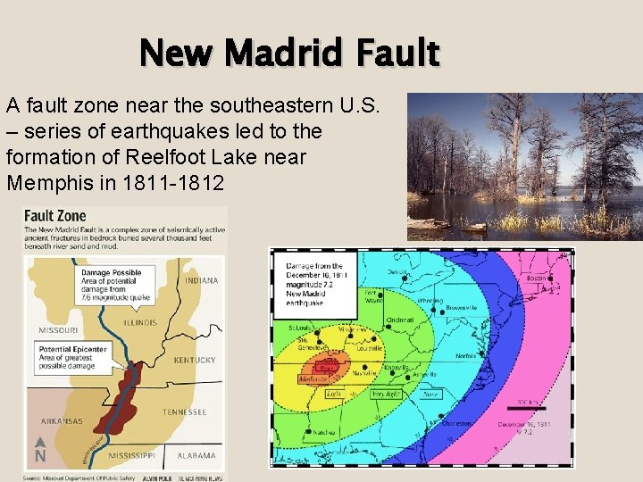 New Madrid Fault A fault zone near the southeastern U. S. – series of