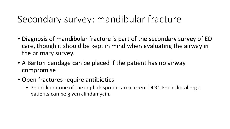 Secondary survey: mandibular fracture • Diagnosis of mandibular fracture is part of the secondary