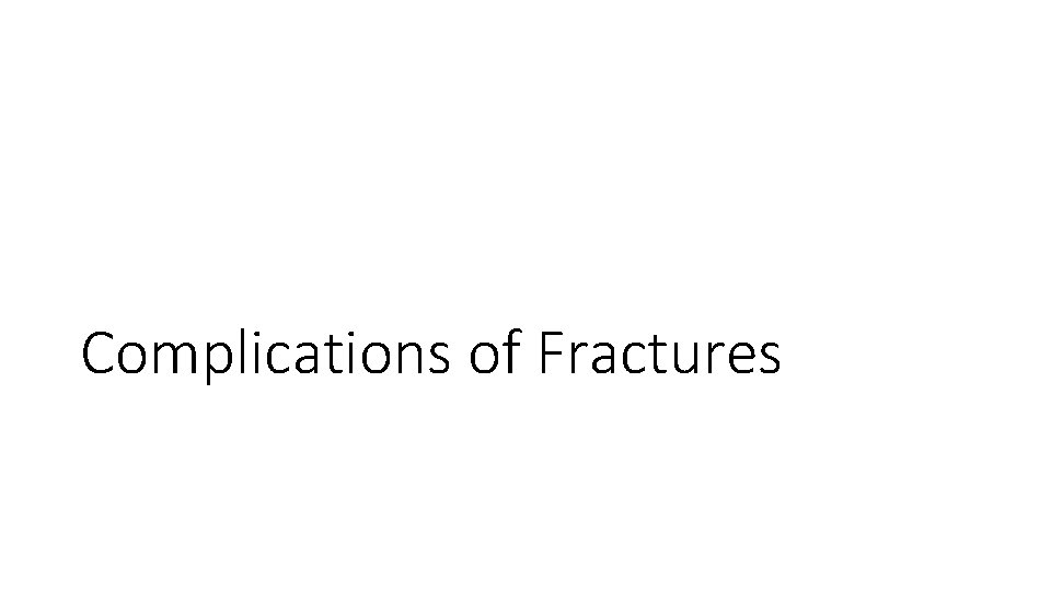 Complications of Fractures 