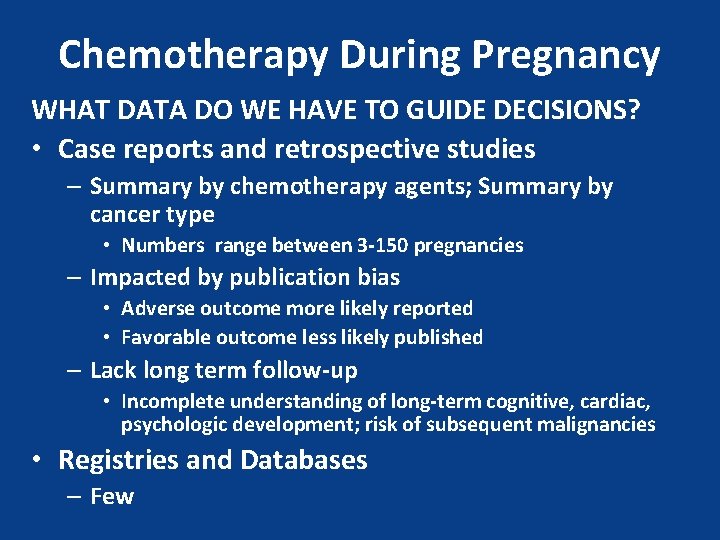 Chemotherapy During Pregnancy WHAT DATA DO WE HAVE TO GUIDE DECISIONS? • Case reports