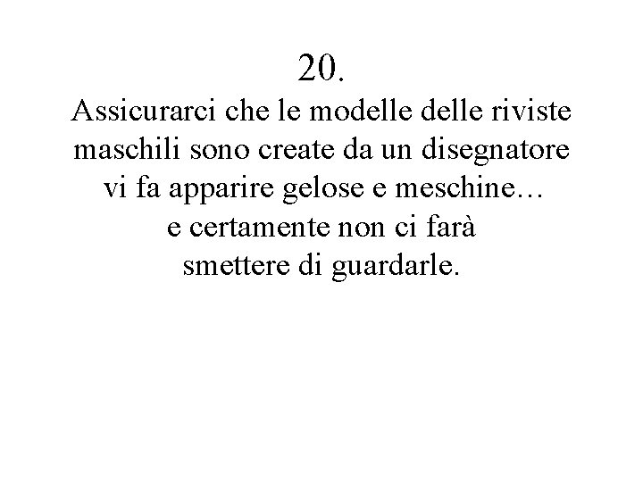 20. Assicurarci che le modelle riviste maschili sono create da un disegnatore vi fa