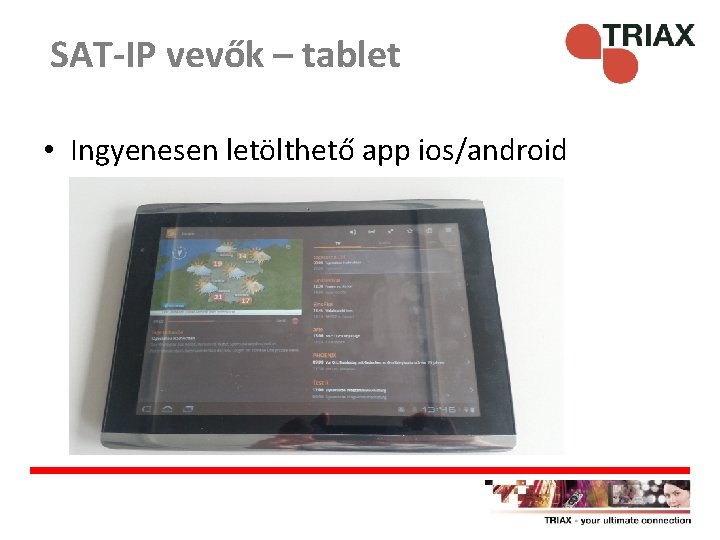 SAT-IP vevők – tablet • Ingyenesen letölthető app ios/android 