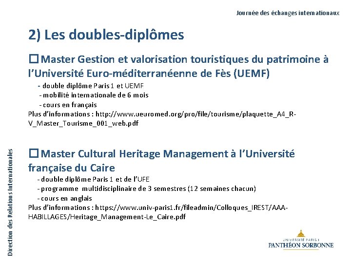 Journée des échanges internationaux 2) Les doubles-diplômes � Master Gestion et valorisation touristiques du