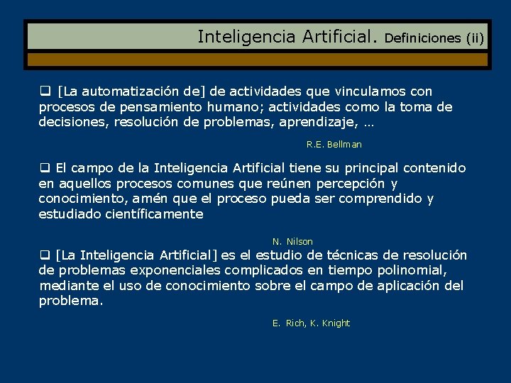 Inteligencia Artificial. Definiciones (ii) q [La automatización de] de actividades que vinculamos con procesos