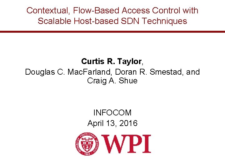 Contextual, Flow-Based Access Control with Scalable Host-based SDN Techniques Curtis R. Taylor, Douglas C.