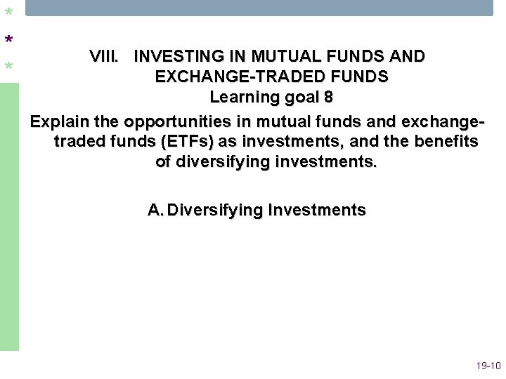 * * * VIII. INVESTING IN MUTUAL FUNDS AND EXCHANGE-TRADED FUNDS Learning goal 8