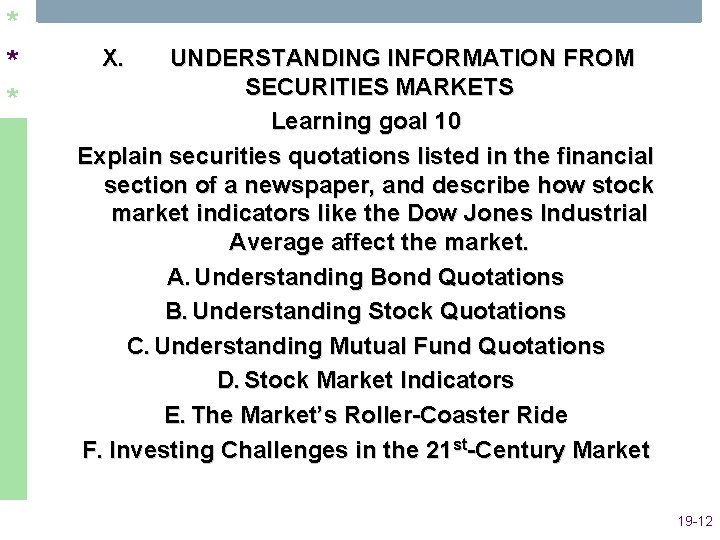 * * * X. UNDERSTANDING INFORMATION FROM SECURITIES MARKETS Learning goal 10 Explain securities