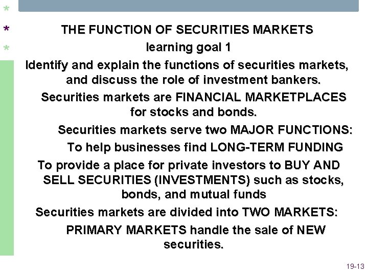 * * * THE FUNCTION OF SECURITIES MARKETS learning goal 1 Identify and explain