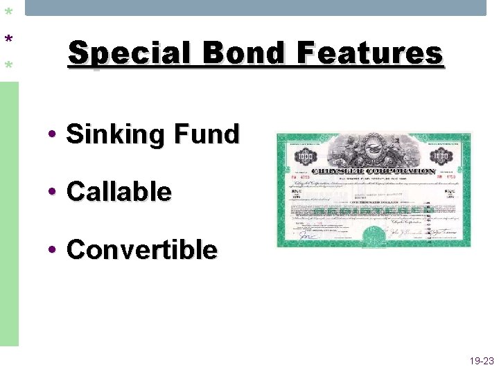 * * * Special Bond Features • Sinking Fund • Callable • Convertible 19