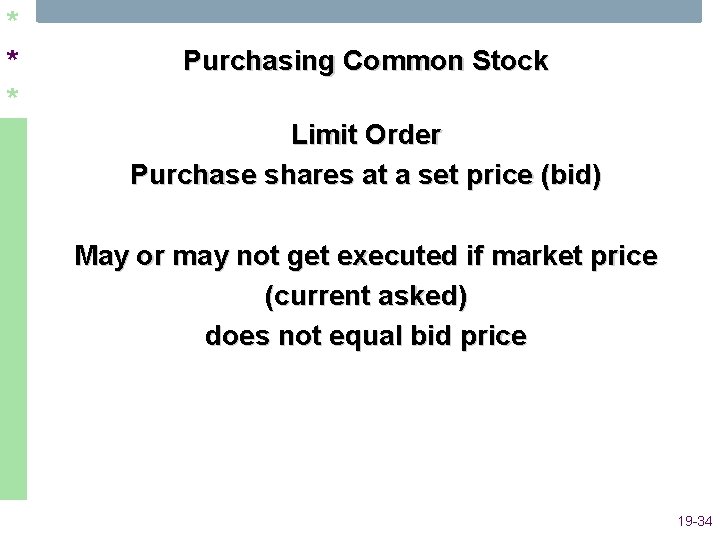 * * * Purchasing Common Stock Limit Order Purchase shares at a set price