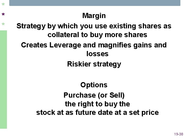 * * * Margin Strategy by which you use existing shares as collateral to