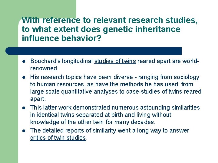 With reference to relevant research studies, to what extent does genetic inheritance influence behavior?