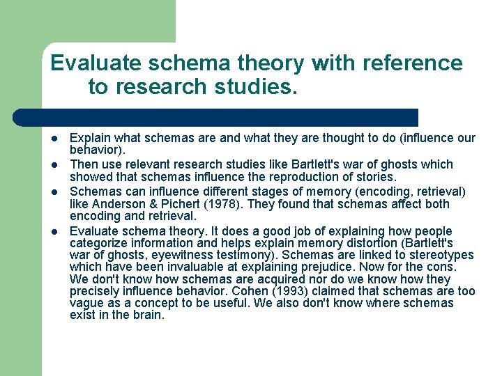 Evaluate schema theory with reference to research studies. l l Explain what schemas are