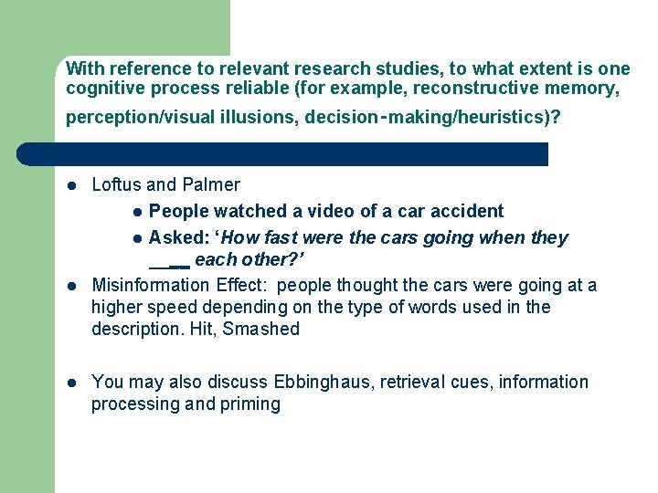 With reference to relevant research studies, to what extent is one cognitive process reliable
