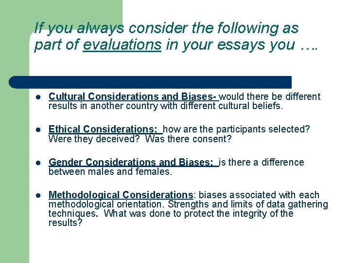 If you always consider the following as part of evaluations in your essays you