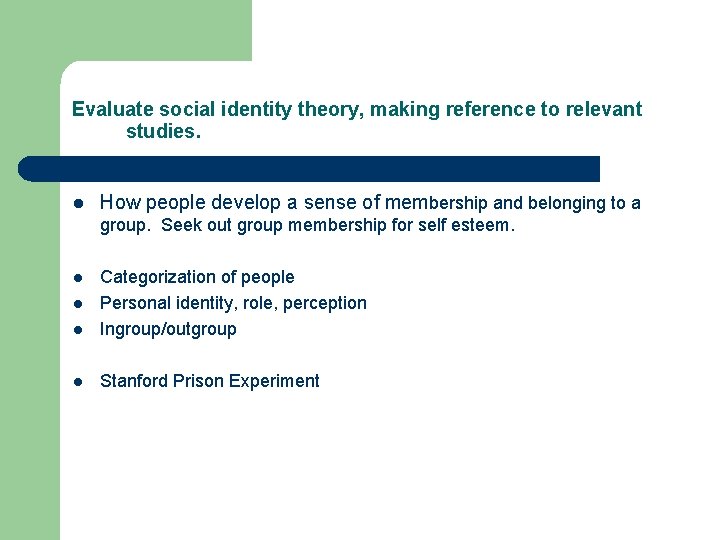 Evaluate social identity theory, making reference to relevant studies. l How people develop a