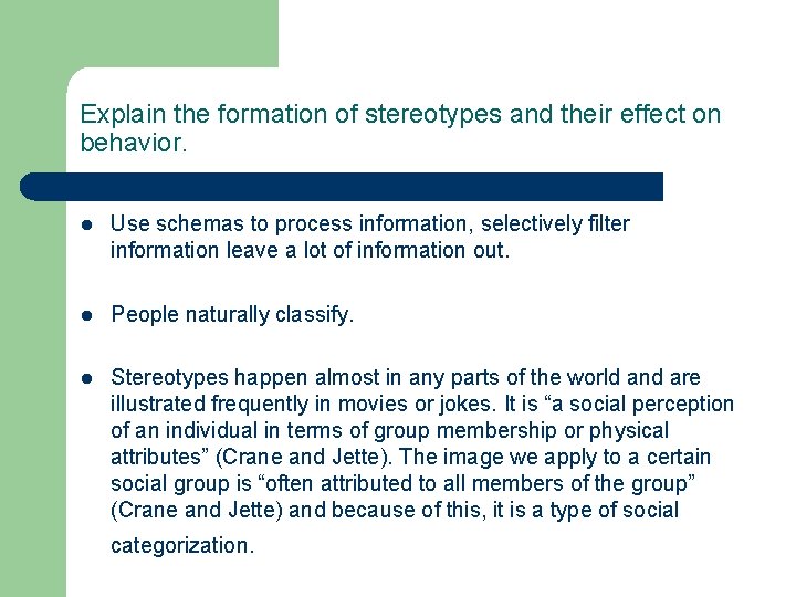 Explain the formation of stereotypes and their effect on behavior. l Use schemas to