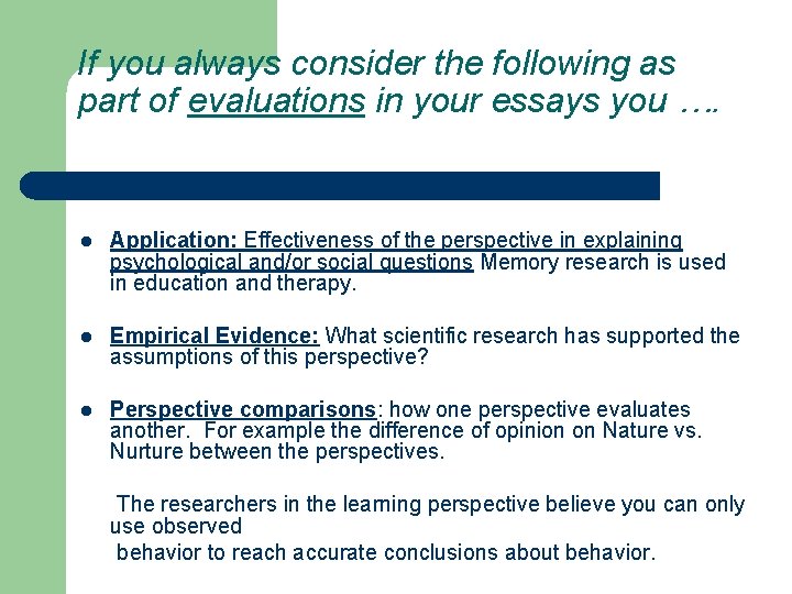 If you always consider the following as part of evaluations in your essays you
