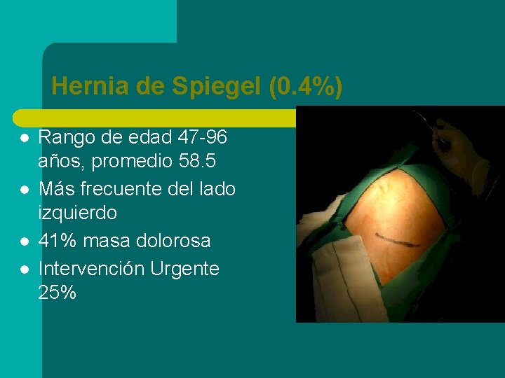 Hernia de Spiegel (0. 4%) l l Rango de edad 47 -96 años, promedio