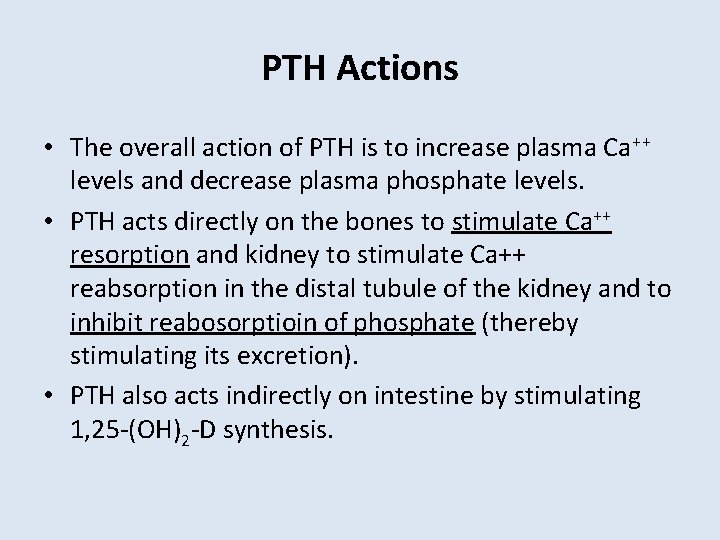 PTH Actions • The overall action of PTH is to increase plasma Ca++ levels