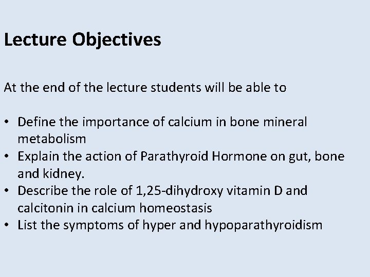 Lecture Objectives At the end of the lecture students will be able to •