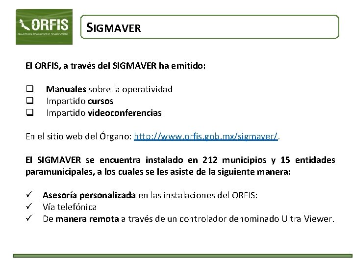 SIGMAVER El ORFIS, a través del SIGMAVER ha emitido: q q q Manuales sobre