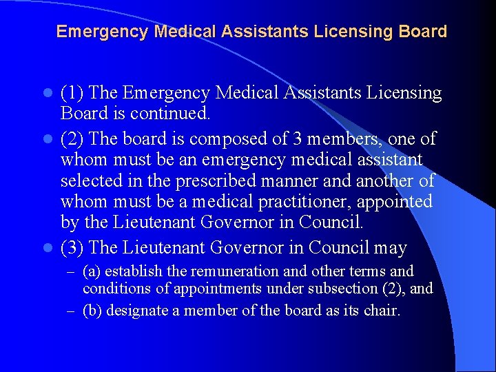 Emergency Medical Assistants Licensing Board (1) The Emergency Medical Assistants Licensing Board is continued.