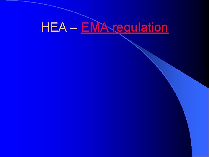 HEA – EMA regulation 