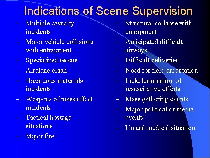 Indications of Scene Supervision – Multiple casualty – – – – incidents Major vehicle