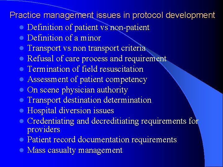 Practice management issues in protocol development l Definition of patient vs non-patient l Definition