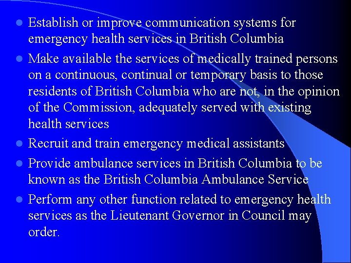 l l l Establish or improve communication systems for emergency health services in British