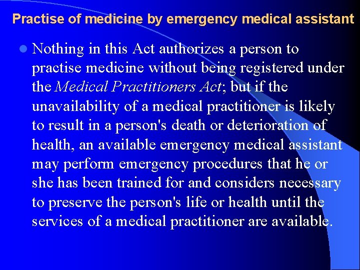 Practise of medicine by emergency medical assistant l Nothing in this Act authorizes a