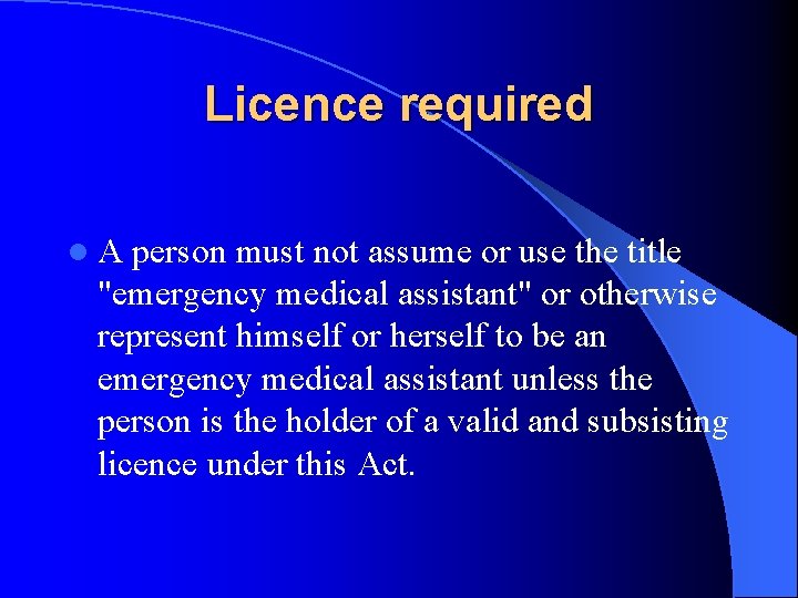 Licence required l A person must not assume or use the title "emergency medical