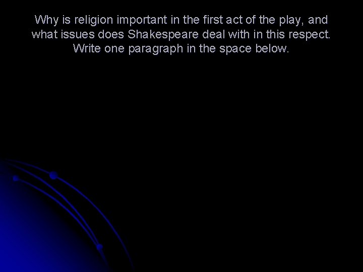 Why is religion important in the first act of the play, and what issues