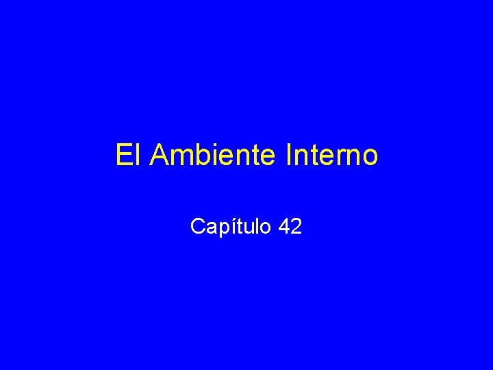 El Ambiente Interno Capítulo 42 