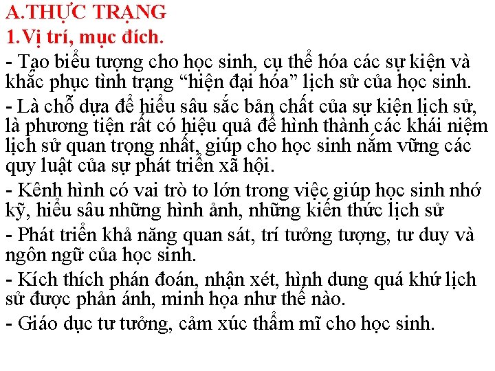 A. THỰC TRẠNG 1. Vị trí, mục đích. - Tạo biểu tượng cho học