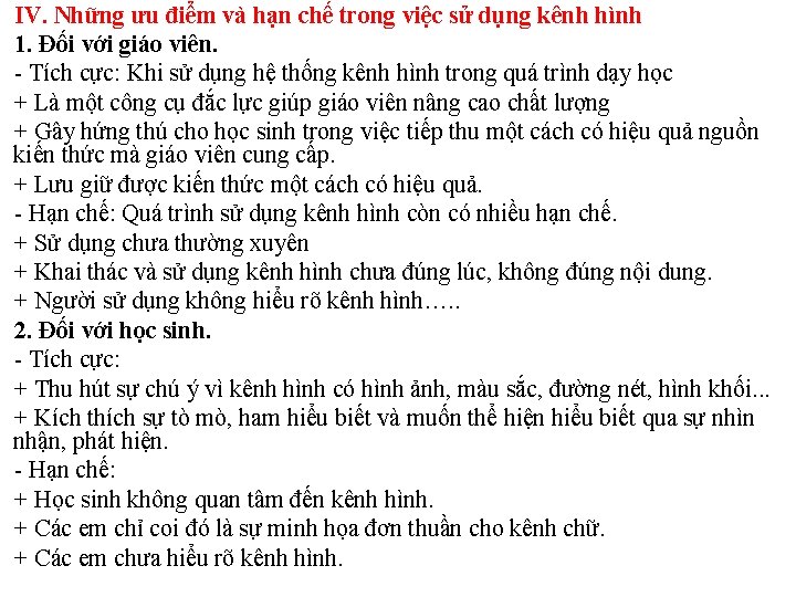 IV. Những ưu điểm và hạn chế trong việc sử dụng kênh hình 1.