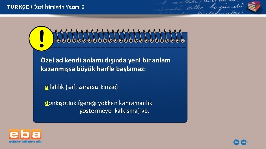 TÜRKÇE / Özel İsimlerin Yazımı 2 Özel ad kendi anlamı dışında yeni bir anlam