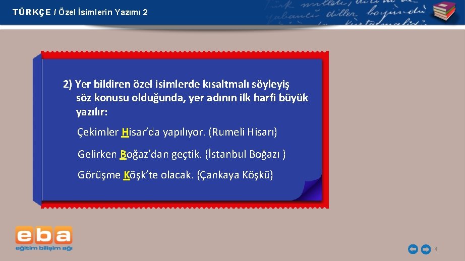 TÜRKÇE / Özel İsimlerin Yazımı 2 2) Yer bildiren özel isimlerde kısaltmalı söyleyiş söz