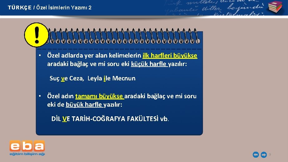 TÜRKÇE / Özel İsimlerin Yazımı 2 • Özel adlarda yer alan kelimelerin ilk harfleri