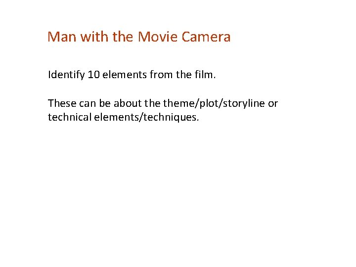 Man with the Movie Camera Identify 10 elements from the film. These can be