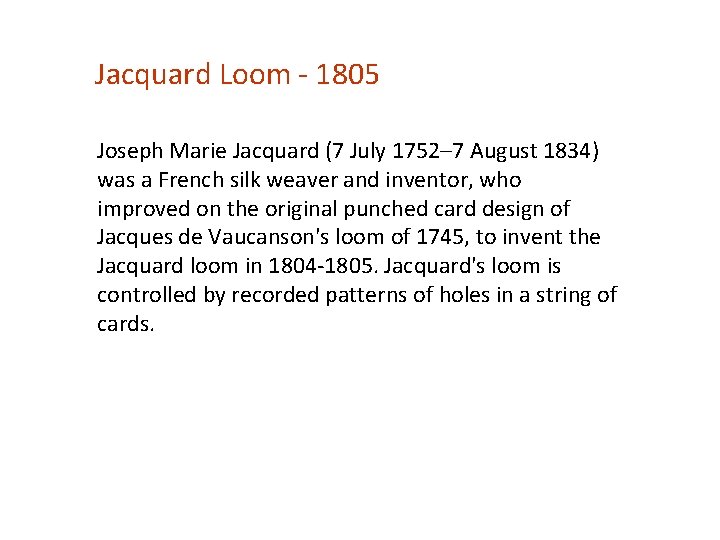 Jacquard Loom - 1805 Joseph Marie Jacquard (7 July 1752– 7 August 1834) was