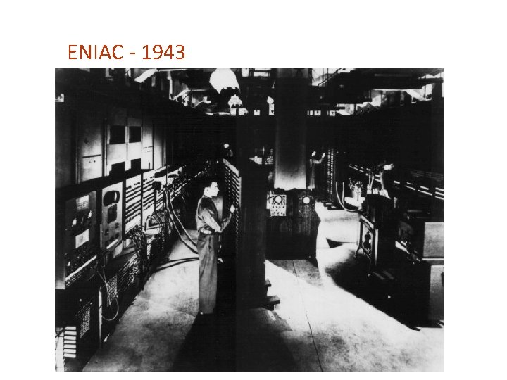 ENIAC - 1943 