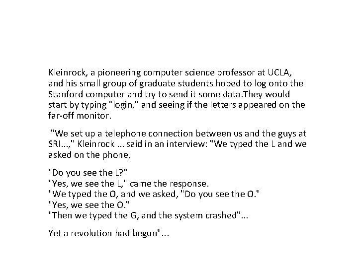 Kleinrock, a pioneering computer science professor at UCLA, and his small group of graduate