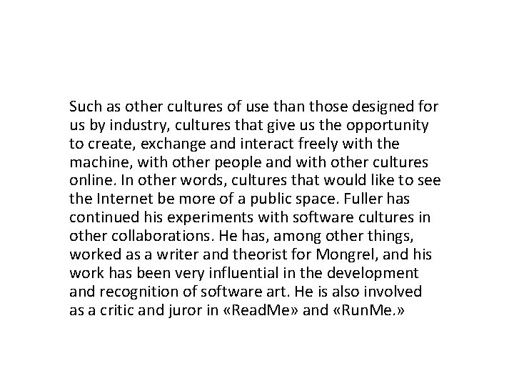 Such as other cultures of use than those designed for us by industry, cultures