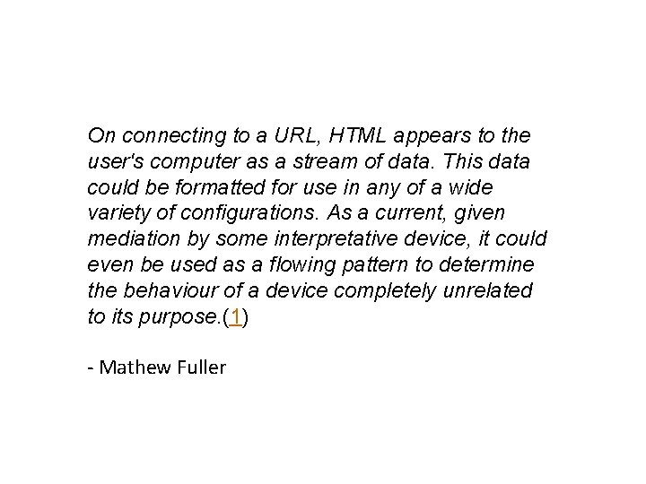 On connecting to a URL, HTML appears to the user's computer as a stream