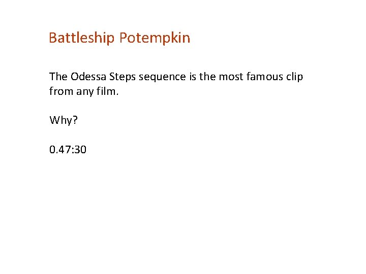 Battleship Potempkin The Odessa Steps sequence is the most famous clip from any film.