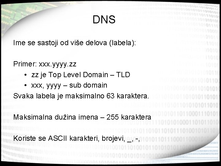 DNS Ime se sastoji od više delova (labela): Primer: xxx. yyyy. zz • zz